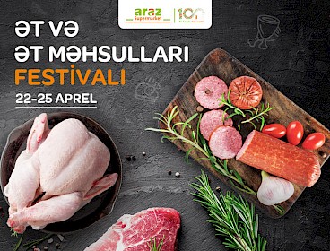 "Araz"da ət və ət məhsulları festivalı ( 22-25 aprel 2021 )