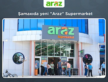 Şamaxıda yeni “Araz” Supermarket (02.08.2024)