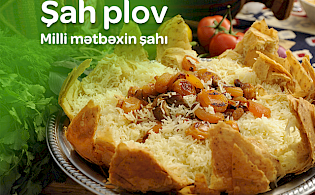 Milli mətbəxin şahı: Şah plov