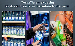 “Araz”la əməkdaşlıq kiçik sahibkarların inkişafına töhfə verir