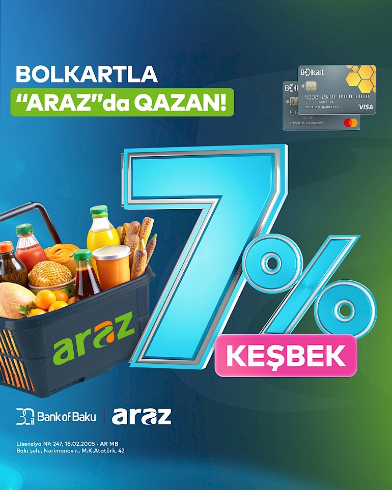 Araz və Bolkart harada, 7% KEŞBEK orada!